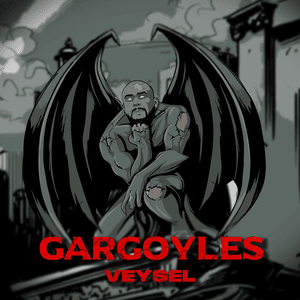 GARGOYLES - Veysel