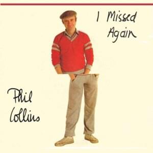 I Missed Again - Phil Collins