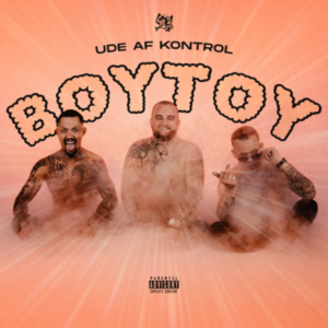 BOYTOY - Ude Af Kontrol