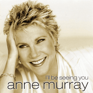 I Wonder Who’s Kissing Him Now - Anne Murray