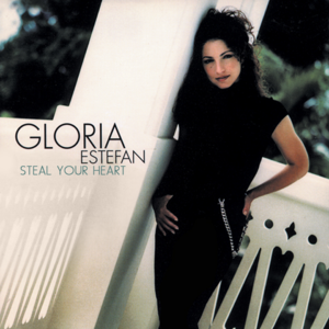 Steal Your Heart (Album Version) - Gloria Estefan