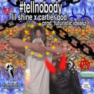 #tellnobody - Lil Shine (Ft. Cartier God)