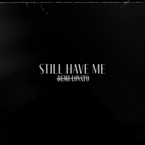 Still Have Me - Demi Lovato