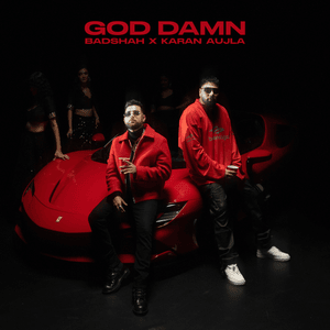 God Damn - Badshah, Karan Aujla & Hiten