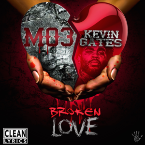 Broken Love - MO3 & Kevin Gates