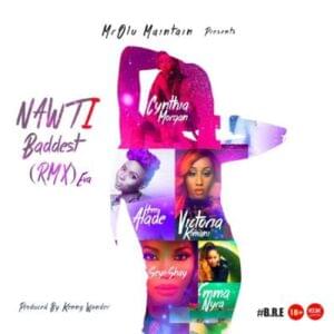 NAWTi Baddest Remix Eva - Olu Maintain (Ft. Cynthia Morgan, Emma Nyra, Seyi Shay, Victoria Kimani & Yemi Alade)