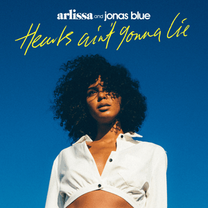 Hearts Ain’t Gonna Lie - Arlissa & Jonas Blue