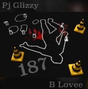 187 - Pj Glizzy (Ft. B-Lovee)