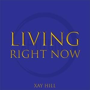 Living Right Now - APTITUDE & Xay Hill