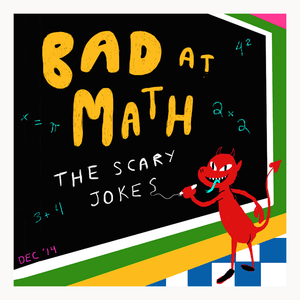 ㅤbad at math - ​the scary jokes