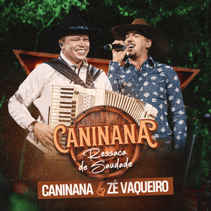 Ressaca de Saudade - Caninana & Zé Vaqueiro