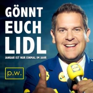 Gönnt euch Lidl (Januar ist nur einmal im Jahr) - Peter Wackel