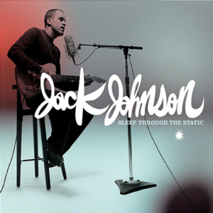 Sleep Through the Static - Jack Johnson