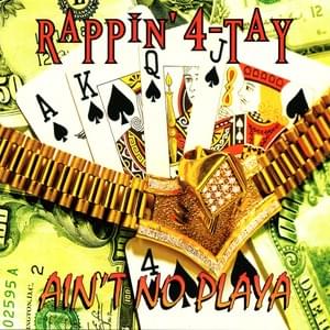 Ain’t No Playa (Playaz Sh*t) - Rappin' 4-Tay (Ft. Lil Fly & Passion)