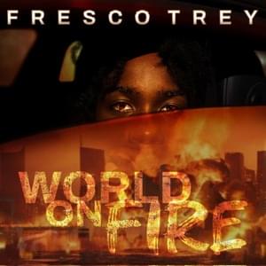 World On Fire - Fresco Trey