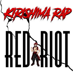 Kirishima Rap (Red Riot) - Daddyphatsnaps