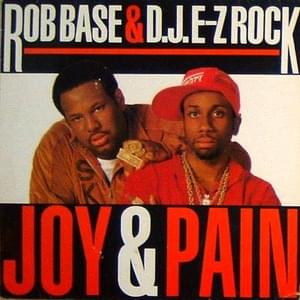 Joy and Pain - Rob Base & DJ E-Z Rock