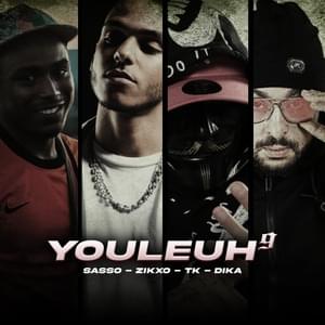 Youleuh 9 - Dika (Ft. Sasso, TK (FRA) & Zikxo)