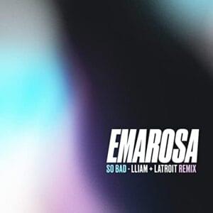 So Bad (Lliam + Latroit Remix) - Emarosa