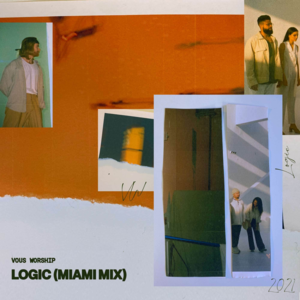 Logic (Miami Mix) - VOUS Worship