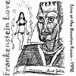 Frankenstein Love - Daniel Johnston