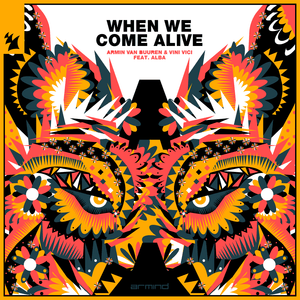 When We Come Alive - Armin van Buuren & Vini Vici (Ft. Alba)