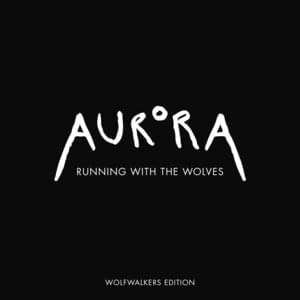 Running with the Wolves (WolfWalkers Version) - AURORA