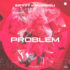 Problem - Moewgli & 5iftyy