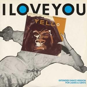 I Love You (Club Mix) - Yello