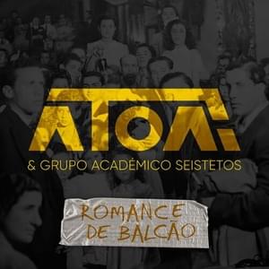 Romance de Balcão - ÁTOA (PRT) (Ft. Grupo Académico Seistetos)