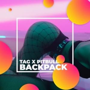 Backpack - TAG - The Anti Group (Ft. Pitbull)