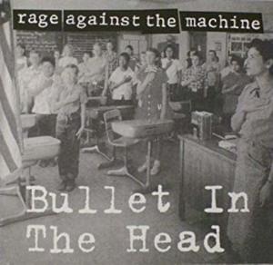 Bullet in the Head - Rage Against the Machine