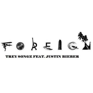 Foreign (Remix) - Trey Songz (Ft. Justin Bieber)