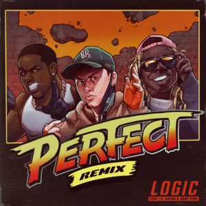 Perfect (Remix) - Logic (Ft. A$AP Ferg & Lil Wayne)