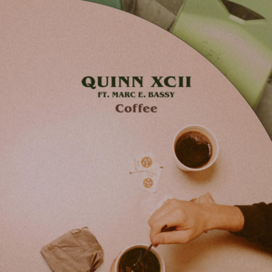 Coffee - Quinn XCII & Marc E. Bassy