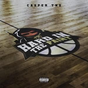 Hard in the Paint - Casper TNG