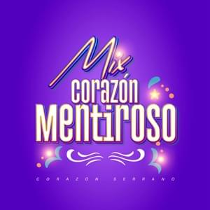 Mix Corazón Mentiroso: Por Un Rato / Mentiras / Corazón Mentiroso (En Vivo) - Corazón Serrano (Ft. Ana Claudia Urbina & Briela Cirilo)