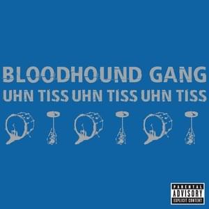 Uhn Tiss Uhn Tiss Uhn Tiss (The Push Remix) - Bloodhound Gang