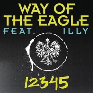 12345 - Way Of The Eagle (Ft. Illy)