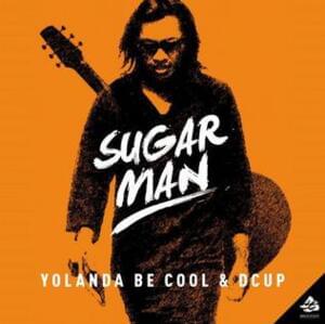 Sugar Man - Yolanda Be Cool & DCUP