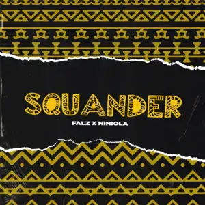 Squander - Falz (Ft. Niniola)