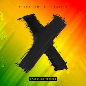 X (EQUIS) (Spanglish Versión) - Nicky Jam & J Balvin