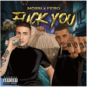 FUCK YOU - MOSSI (Ft. Fero)