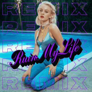 Ruin My Life (Ashworth Remix) - Zara Larsson