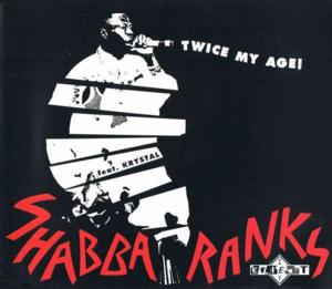 Twice My Age - Shabba Ranks (Ft. Rebel Princess)