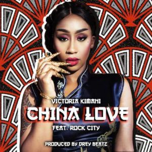 China Love - Victoria Kimani (Ft. R. City)