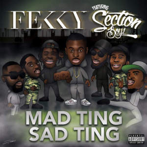 Mad Ting, Sad Ting (Remix) - Fekky (Ft. Abra Cadabra, J Hus, MoStack, Ms Banks, Stefflon Don & Young Spray)