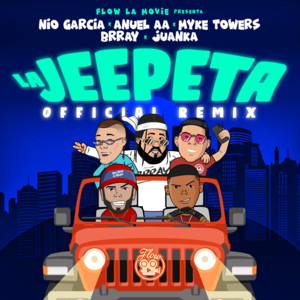 La Jeepeta (Remix) - Nio García, Anuel AA & Myke Towers (Ft. Brray & Juanka)