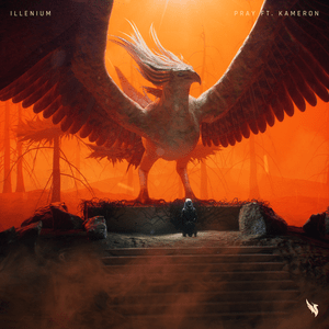 Pray - ILLENIUM (Ft. Kameron Alexander)