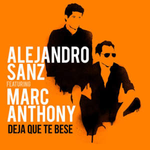 Deja Que Te Bese - Alejandro Sanz (Ft. Marc Anthony)